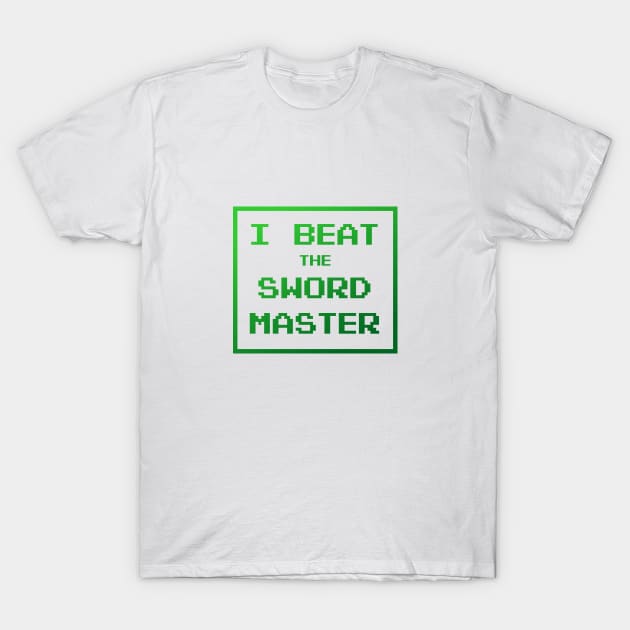 I Beat The Swordmaster T-Shirt by GonzoWear